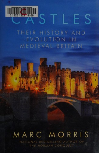 Castles: Their History and Evolution in Medieval Britain cover