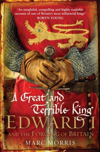 A Great and Terrible King: Edward I and the Forging of Britain cover